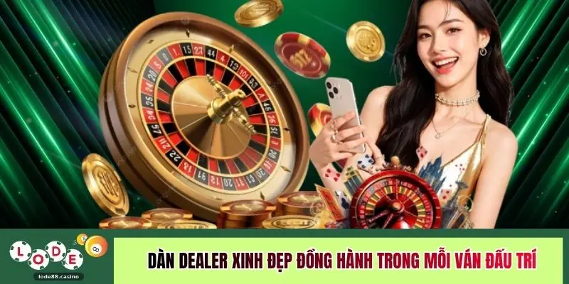 Dàn Dealer xinh đẹp đồng hành trong mỗi ván đấu trí