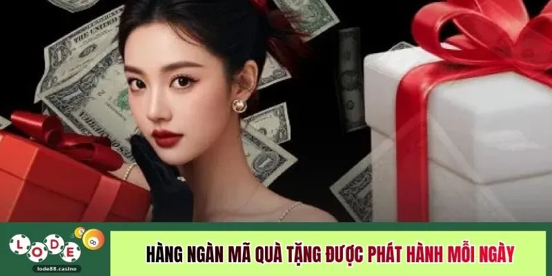 Hàng ngàn mã quà tặng được phát hành mỗi ngày