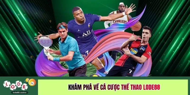 Khám phá về cá cược thể thao LODE88