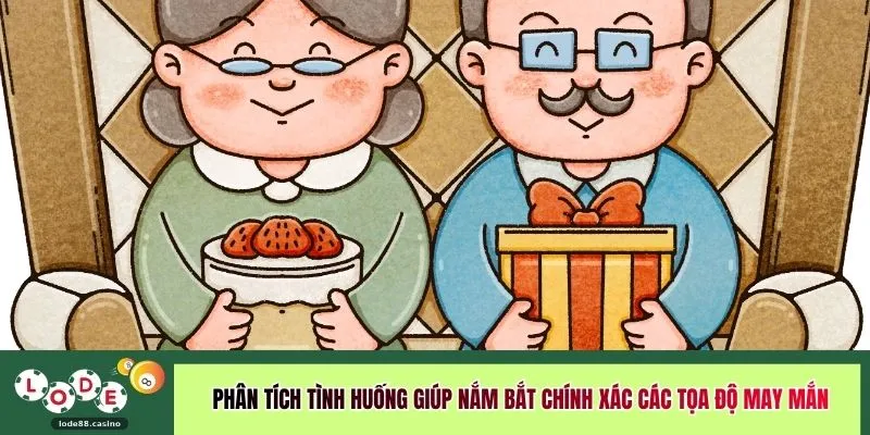 Phân tích tình huống giúp nắm bắt chính xác các tọa độ may mắn