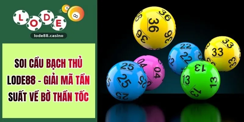 Soi Cầu Bạch Thủ LODE88 - Giải Mã Tần Suất Về Bờ Thần Tốc